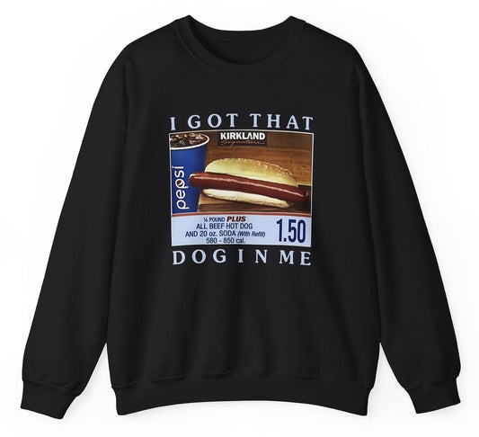 I Got That Dog In Me Costco Hotdog Sweatshirt - clothing by TeeHivey.com (Image 1)