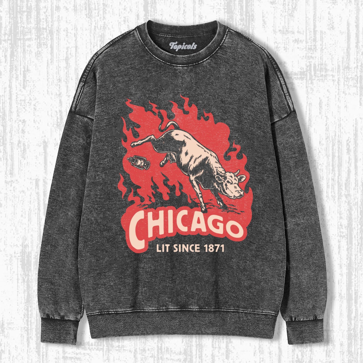 CHICAGO'S BEEN LIT SINCE 1871 (GREAT CHICAGO FIRE) SWEATSHIRTS