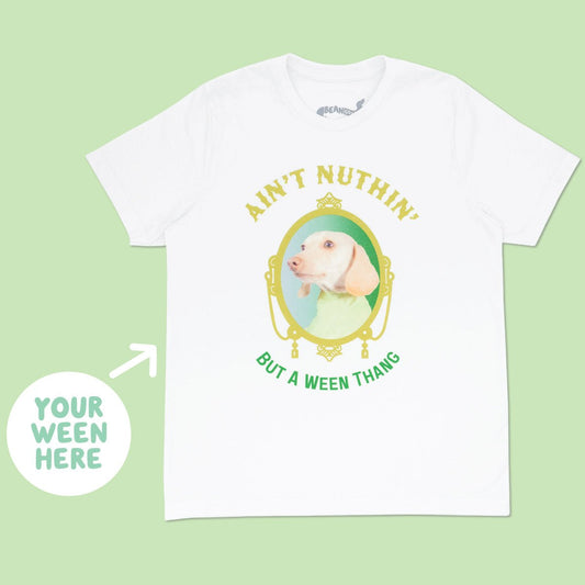 ainÃ¢â‚¬â„¢t nuthinÃ¢â‚¬â„¢ but a ween thang custom unisex tee