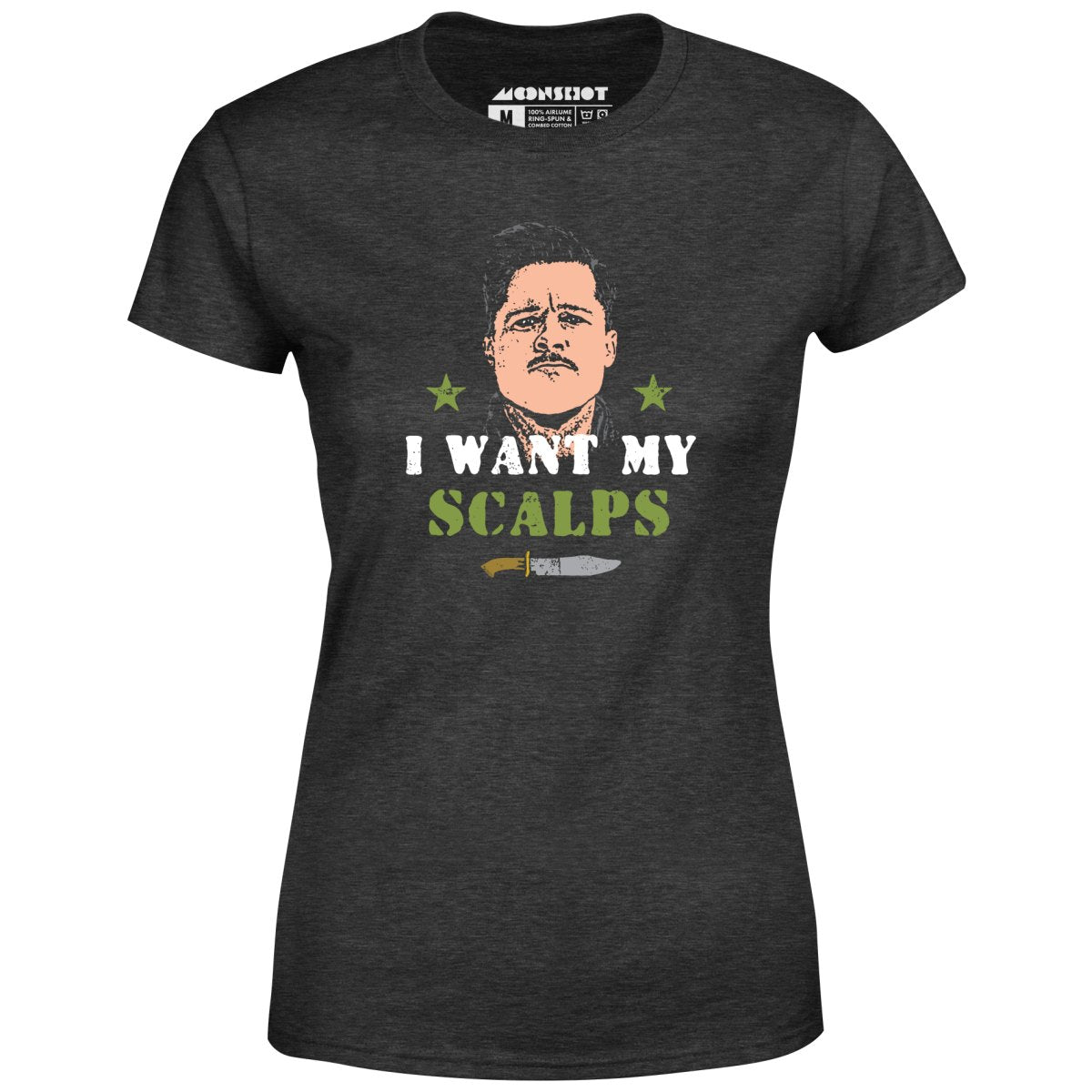 Aldo Raine - I Want My Scalps - Women's T-Shirt