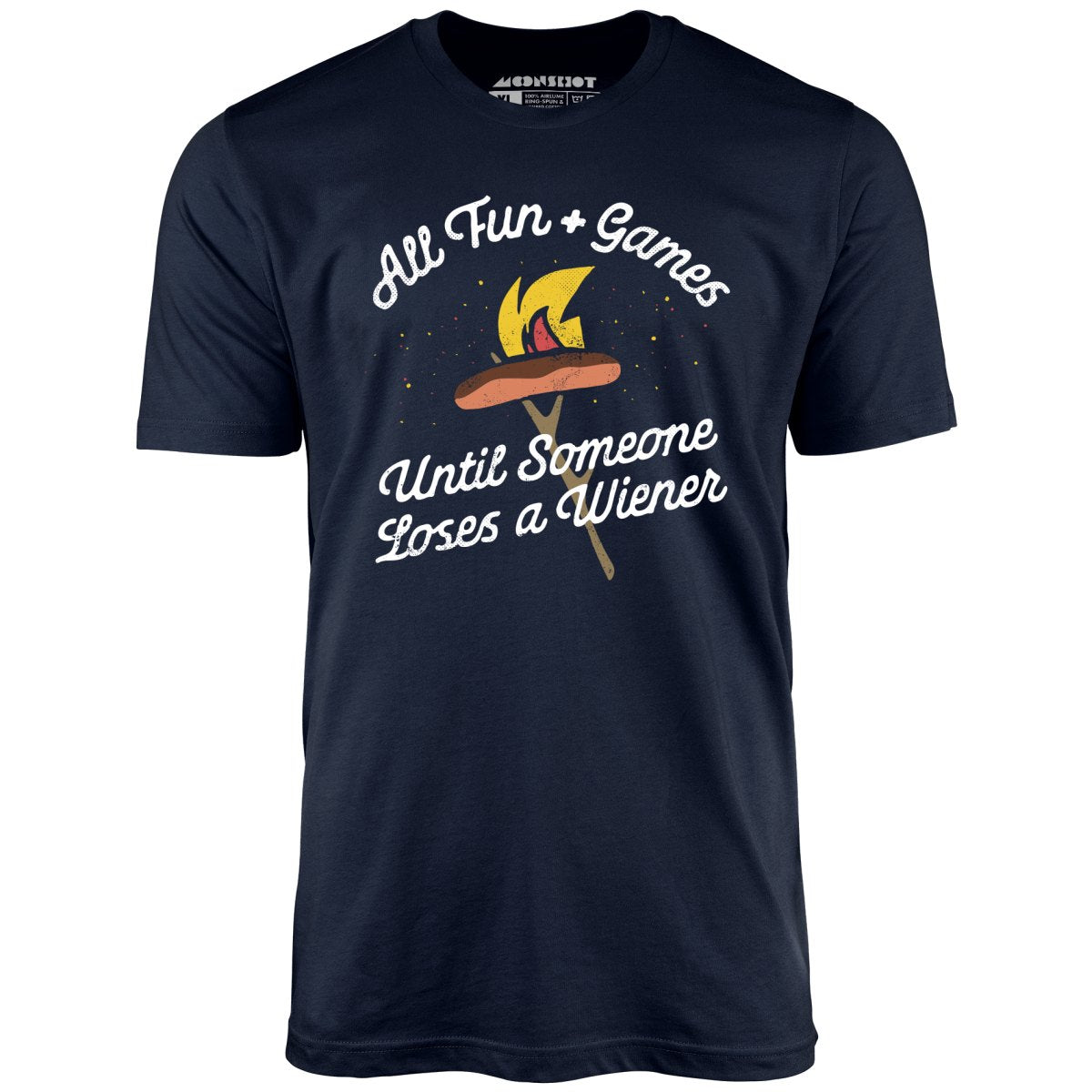 All Fun & Games Until Someone Loses a Wiener - Unisex T-Shirt