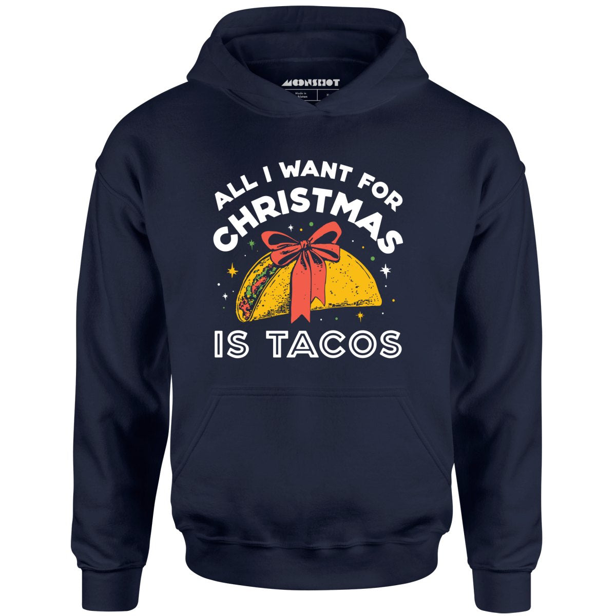 All I Want For Christmas is Tacos - Unisex Hoodie