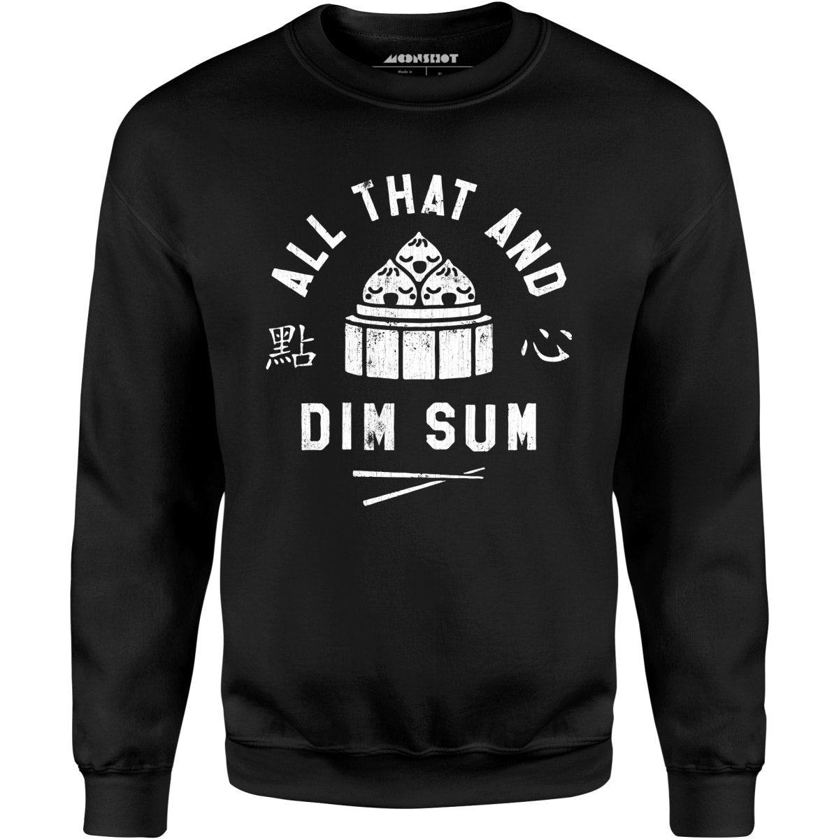 All That and Dim Sum - Unisex Sweatshirt