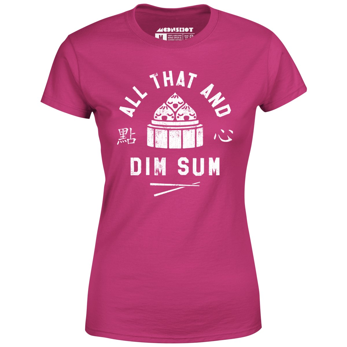 All That and Dim Sum - Women's T-Shirt