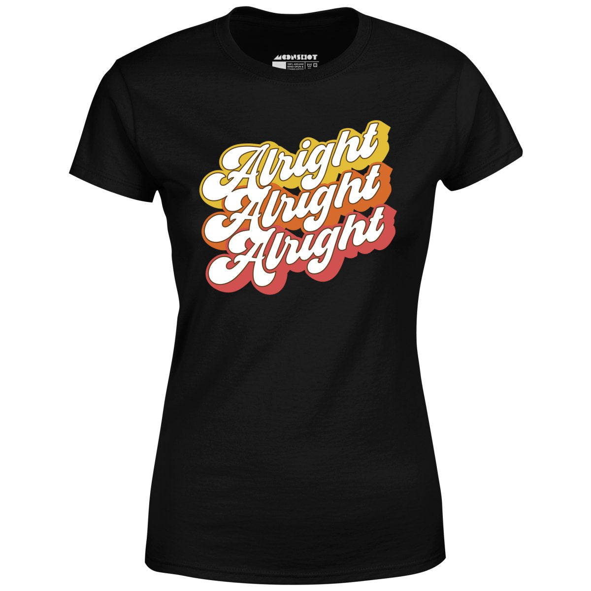 Alright Alright Alright - Women's T-Shirt