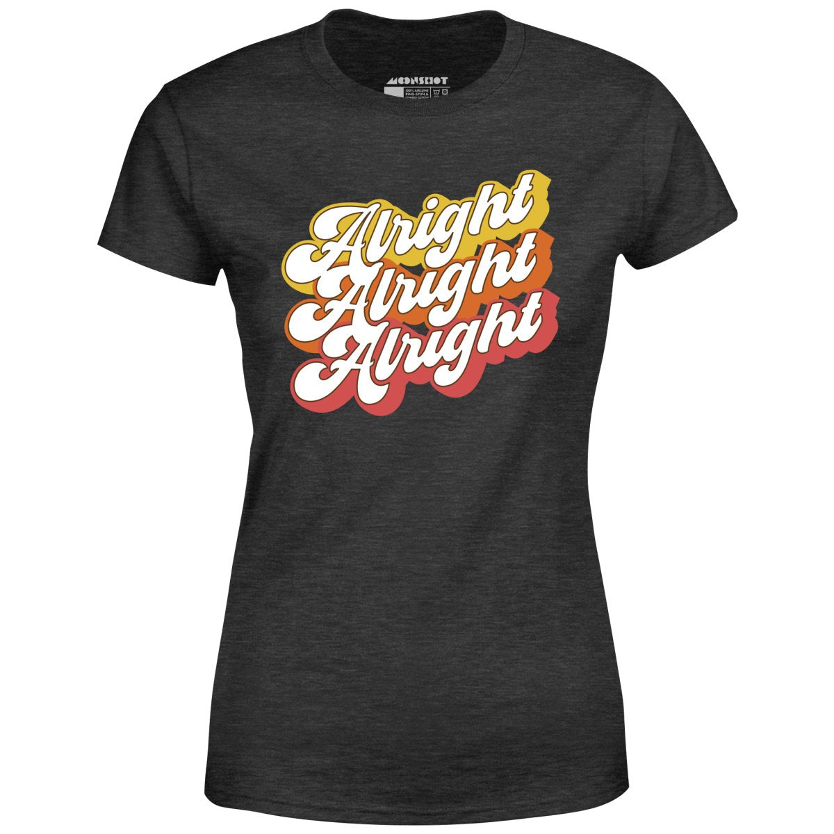 Alright Alright Alright - Women's T-Shirt