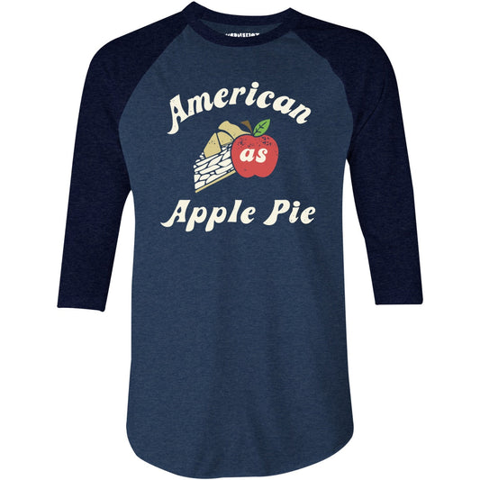 American As Apple Pie - 3/4 Sleeve Raglan T-Shirt