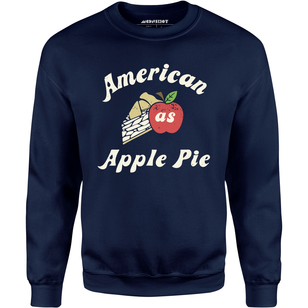American As Apple Pie - Unisex Sweatshirt