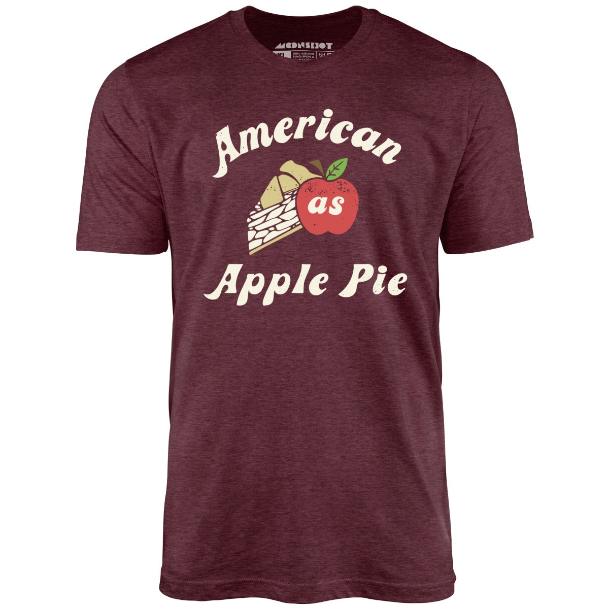 American As Apple Pie - Unisex T-Shirt