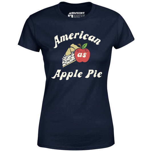 American As Apple Pie - Women's T-Shirt