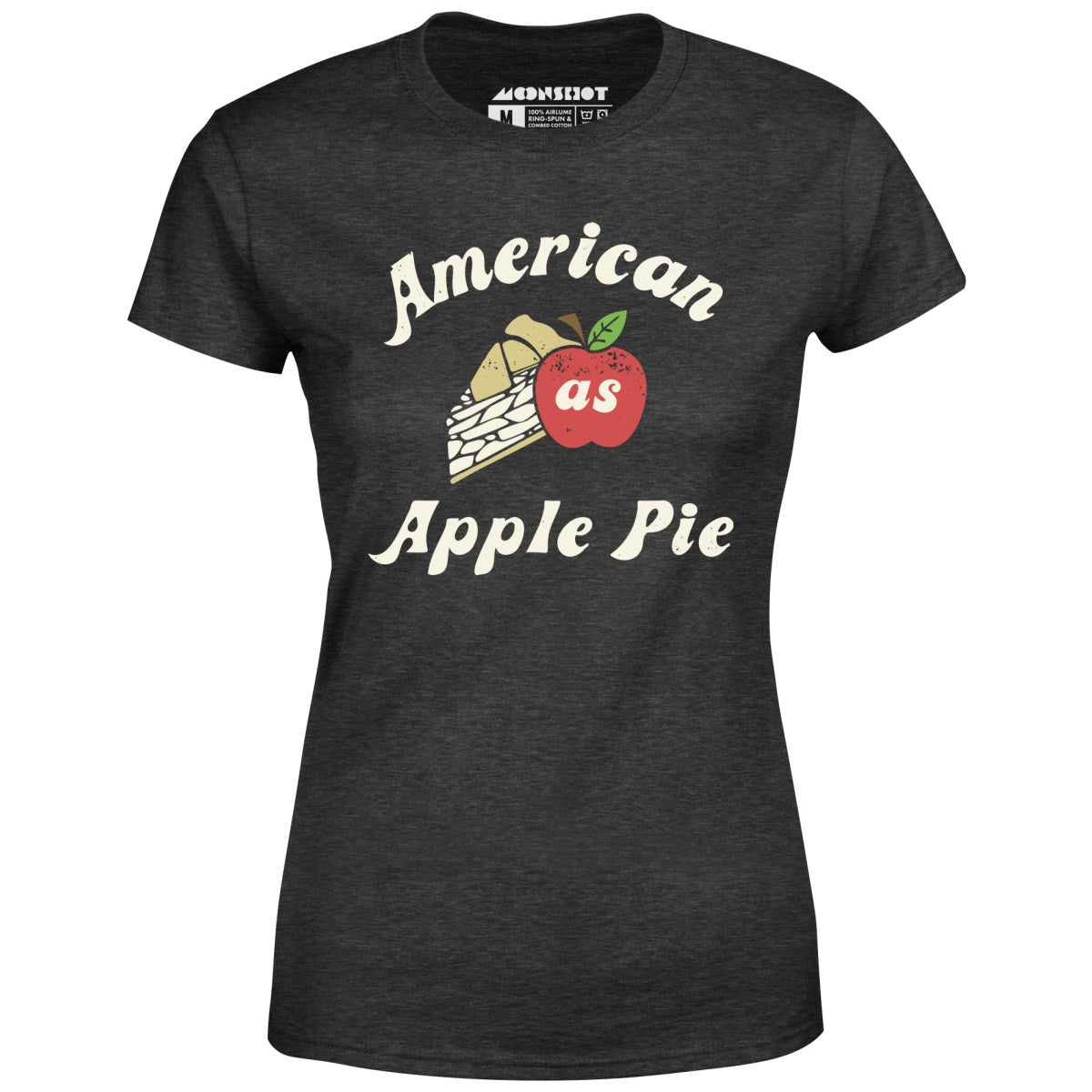 American As Apple Pie - Women's T-Shirt
