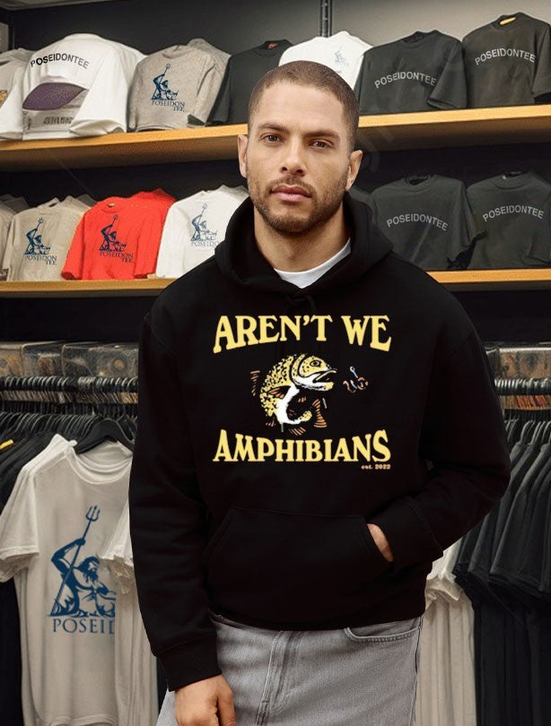 Aren’t We Amphibians Fishing T-shirt