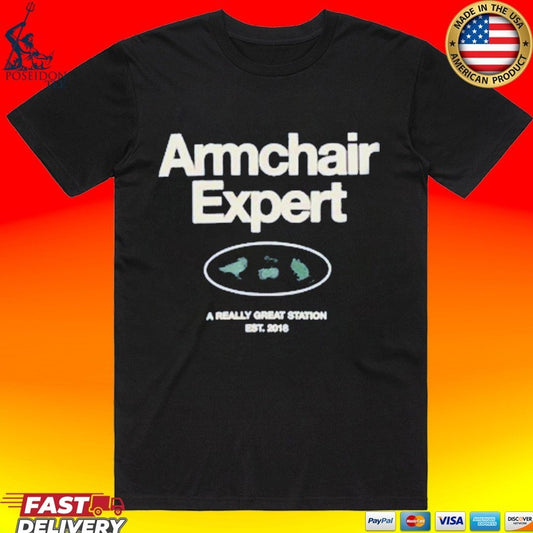 Armchair Expert A Really Great Station Est 2018 T-shirt