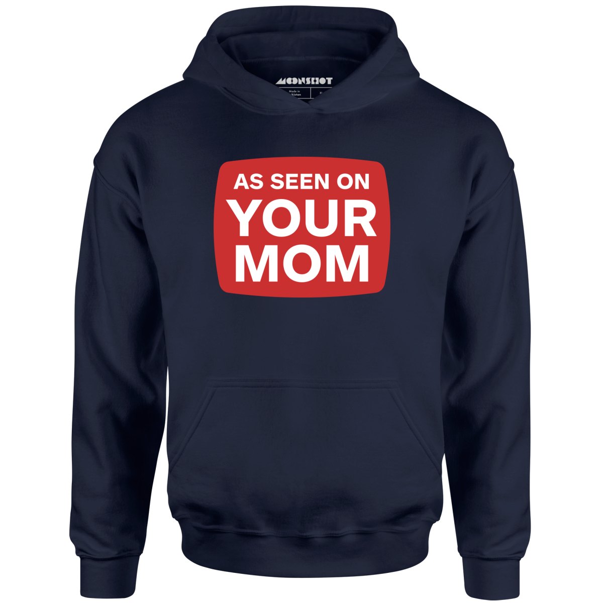 As Seen On Your Mom - Unisex Hoodie