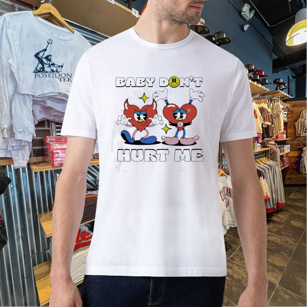 Baby Dont Hurt Me Hearts T-shirt