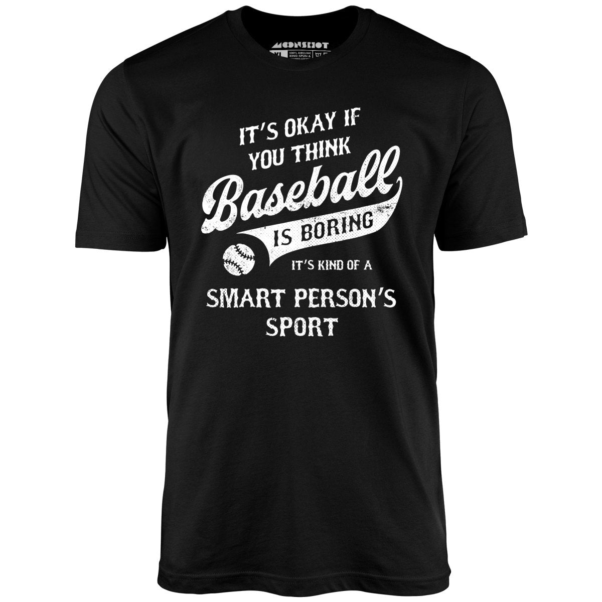 Baseball - Smart Person's Sport - Unisex T-Shirt