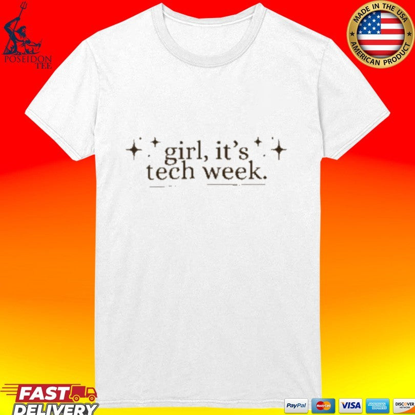 Basically Broadway Girl It’s Tech Week T-shirt