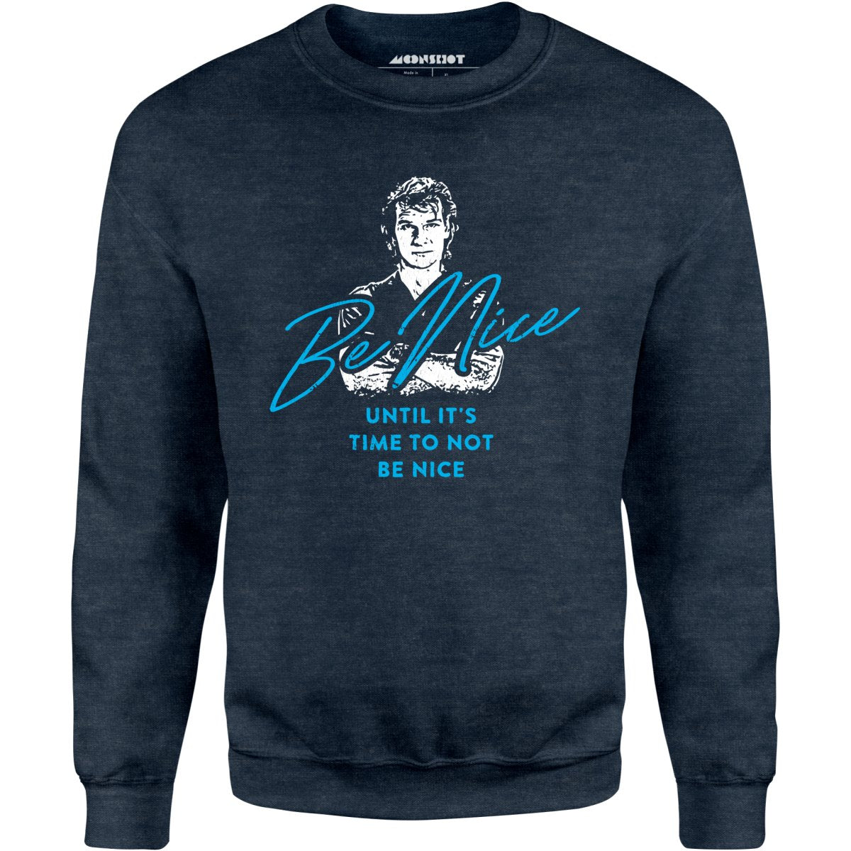 Be Nice - Unisex Sweatshirt