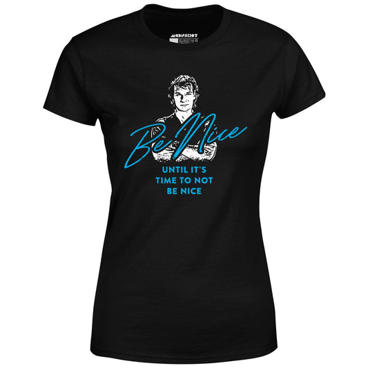 Be Nice - Women's T-Shirt
