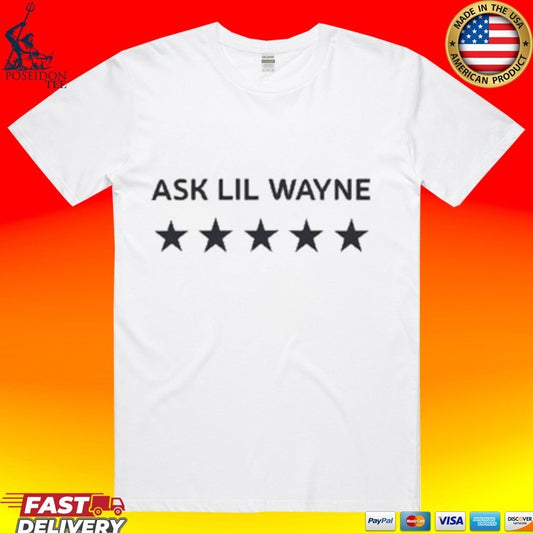 Big Lex Ask Lil Wayne T-shirt