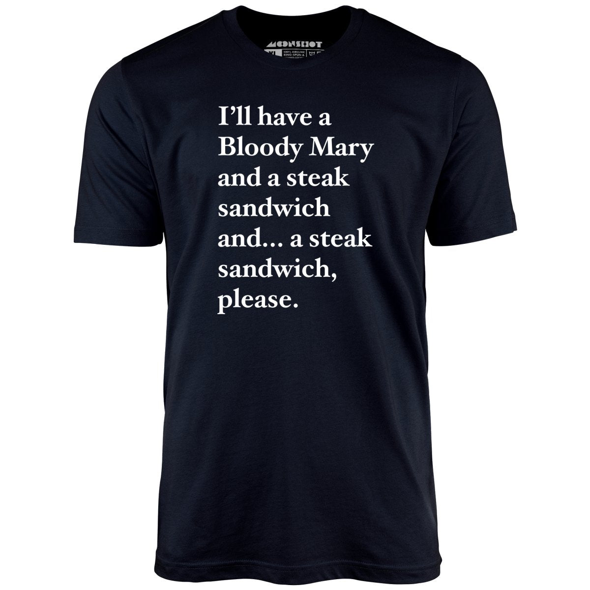 Bloody Mary and a Steak Sandwich - Unisex T-Shirt