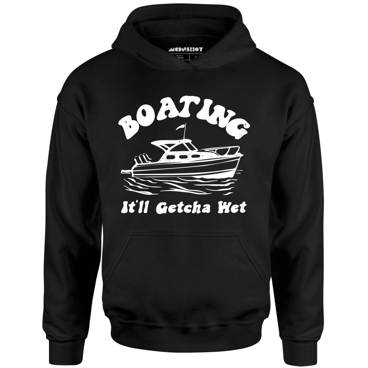 Boating It'll Getcha Wet - Unisex Hoodie