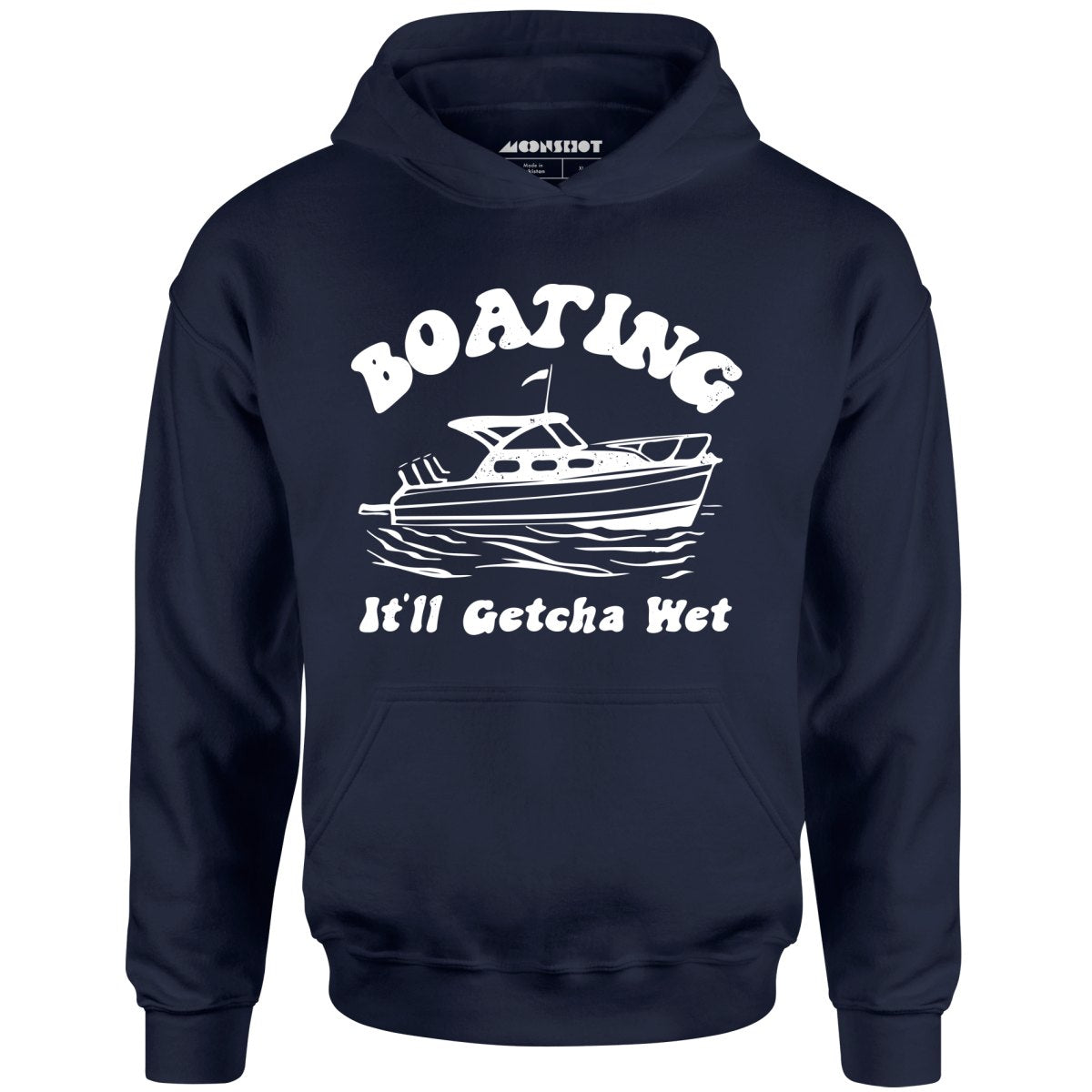 Boating It'll Getcha Wet - Unisex Hoodie