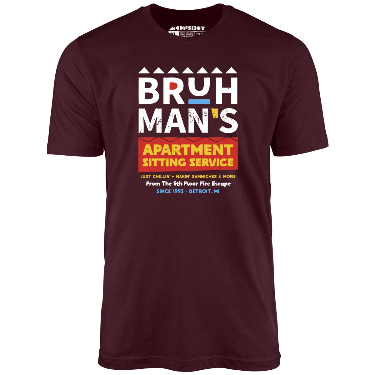 Bruh Man's Apartment Sitting Service - Unisex T-Shirt