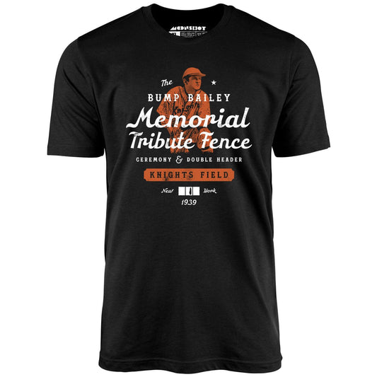 Bump Bailey Memorial Tribute Fence - Unisex T-Shirt