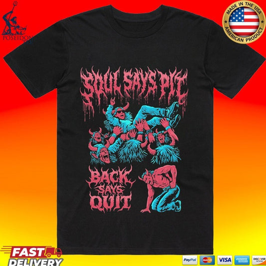 Soul Says Pit Back Says Quit T-shirt