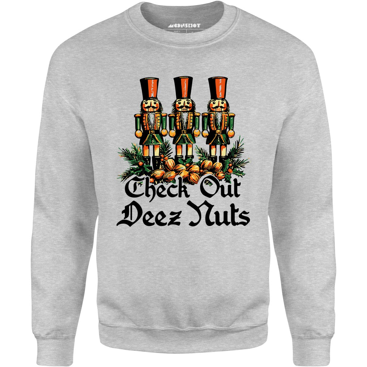 Check Out Deez Nuts - Unisex Sweatshirt