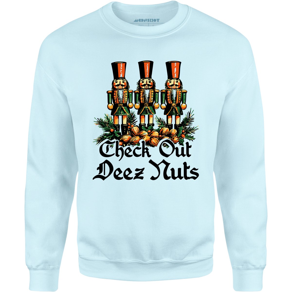 Check Out Deez Nuts - Unisex Sweatshirt