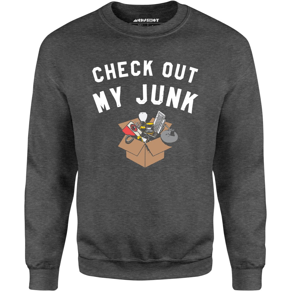 Check Out My Junk - Unisex Sweatshirt