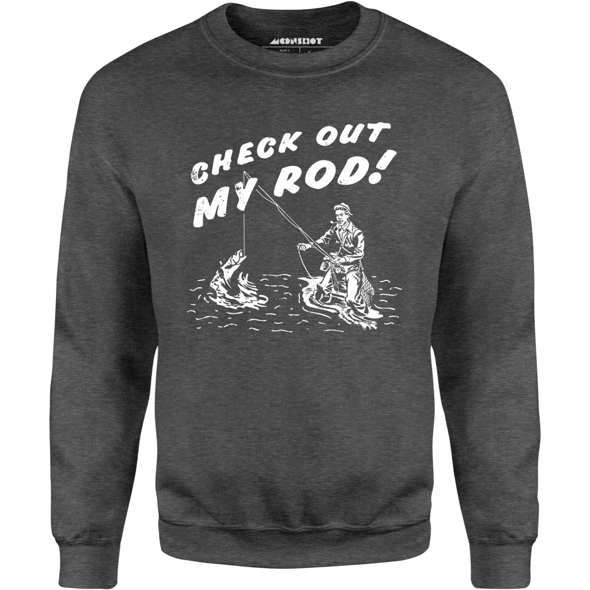 Check Out My Rod - Unisex Sweatshirt