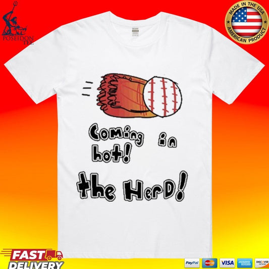 Coming In Hot The Herd T-shirt