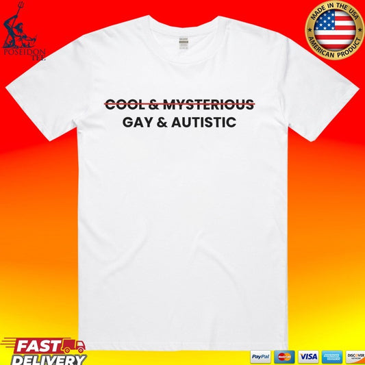 Cool & Mysterious Gay And Autistic T-shirt