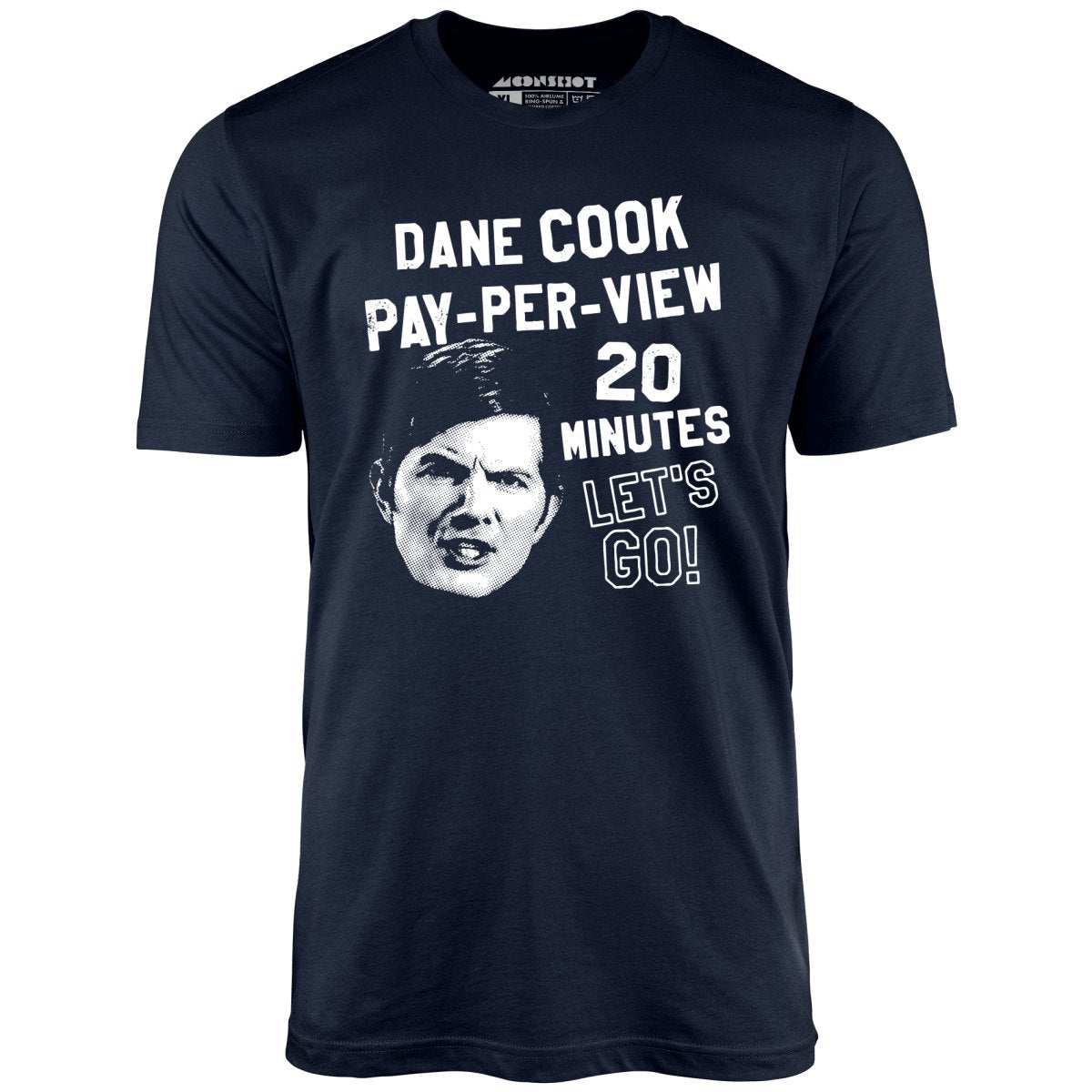 Dane Cook Pay-Per-View 20 Minutes Let's Go - Unisex T-Shirt