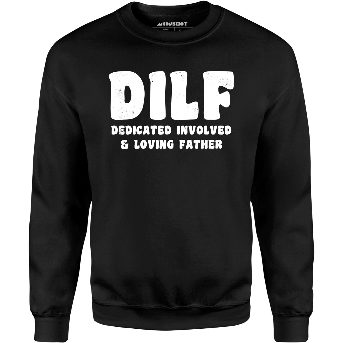 Dedicated Involved Loving Father - Unisex Sweatshirt
