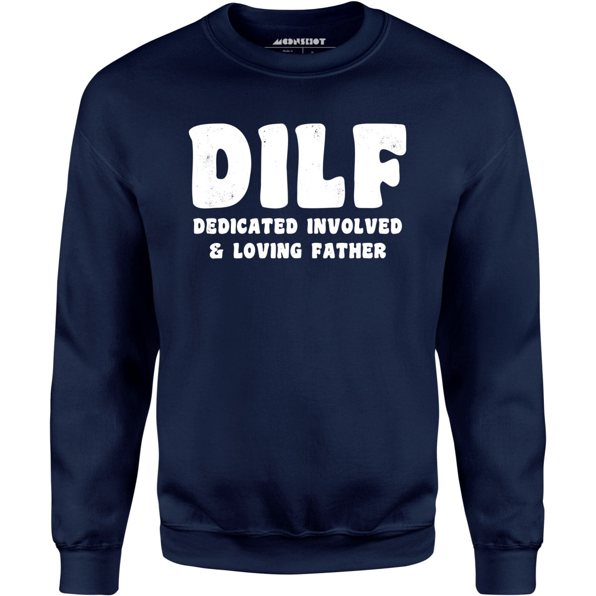 Dedicated Involved Loving Father - Unisex Sweatshirt