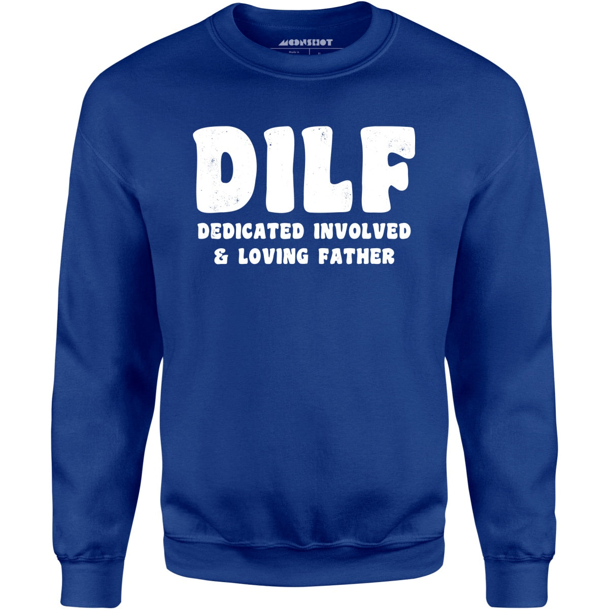 Dedicated Involved Loving Father - Unisex Sweatshirt
