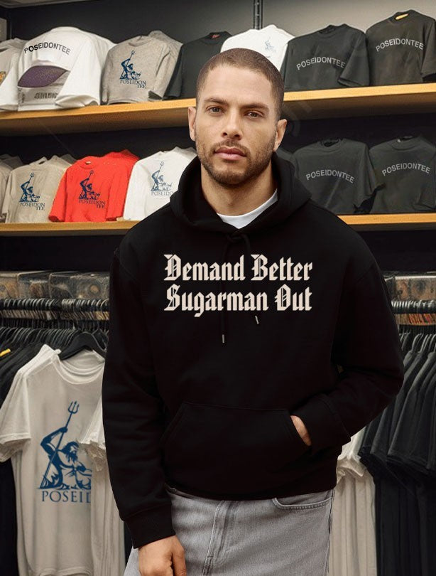 Demand Better Sugarman Out T-shirt