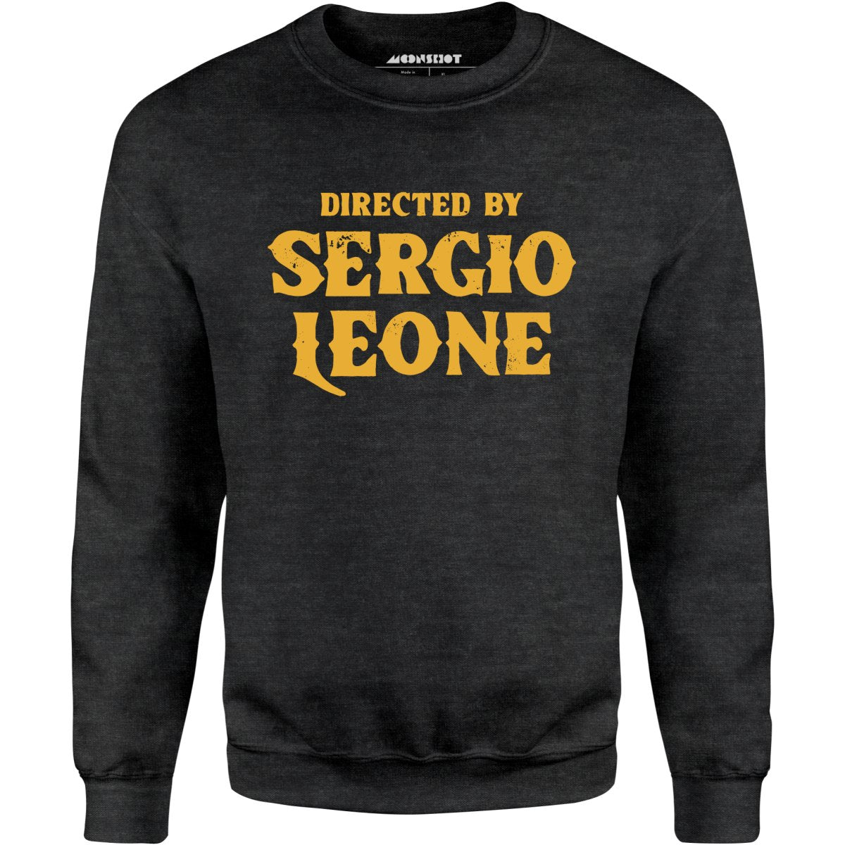 Directed By Sergio Leone - Unisex Sweatshirt