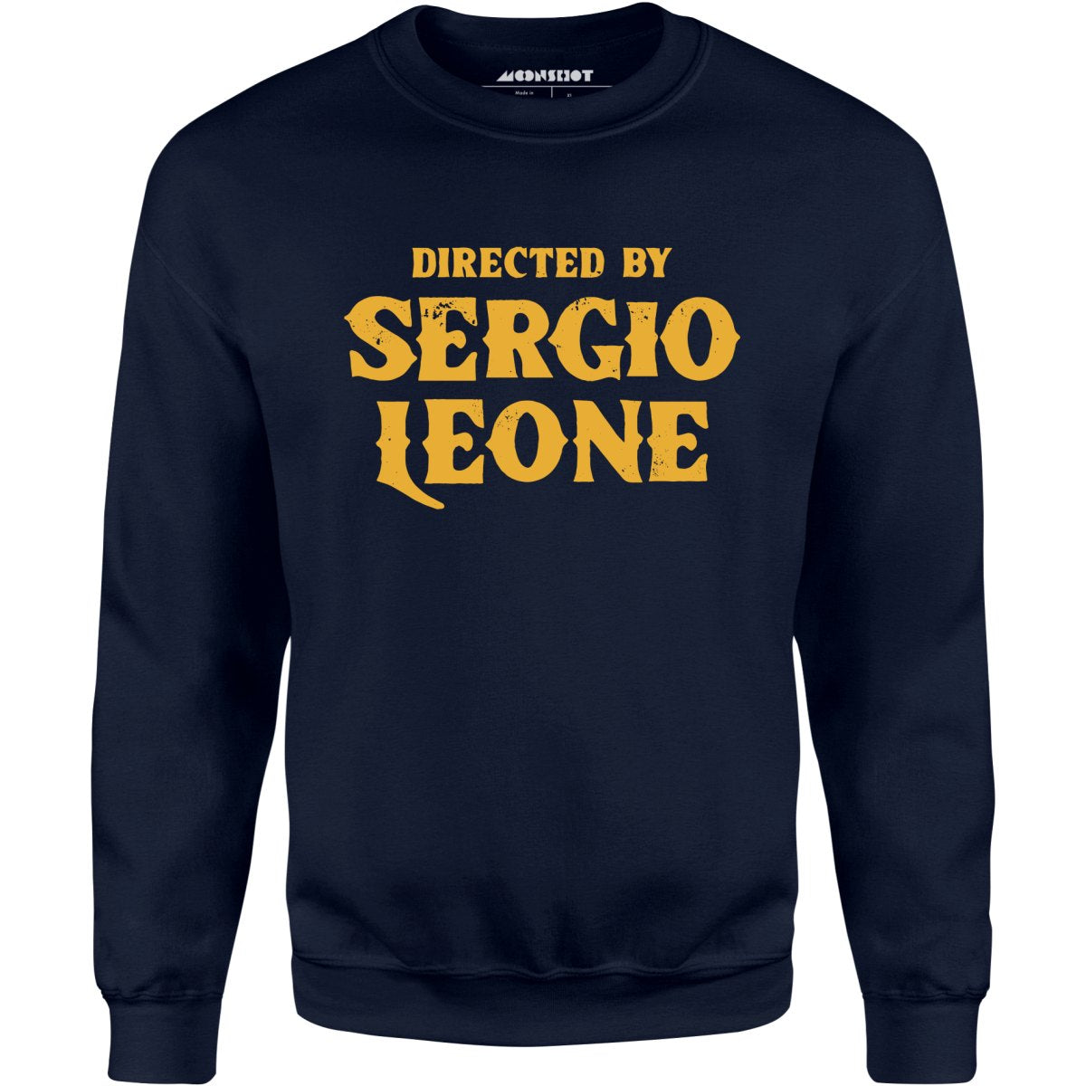 Directed By Sergio Leone - Unisex Sweatshirt