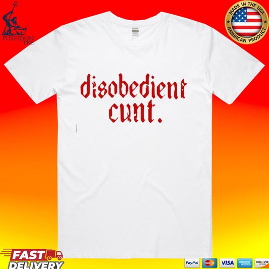 Disobedient Cunt T-shirt