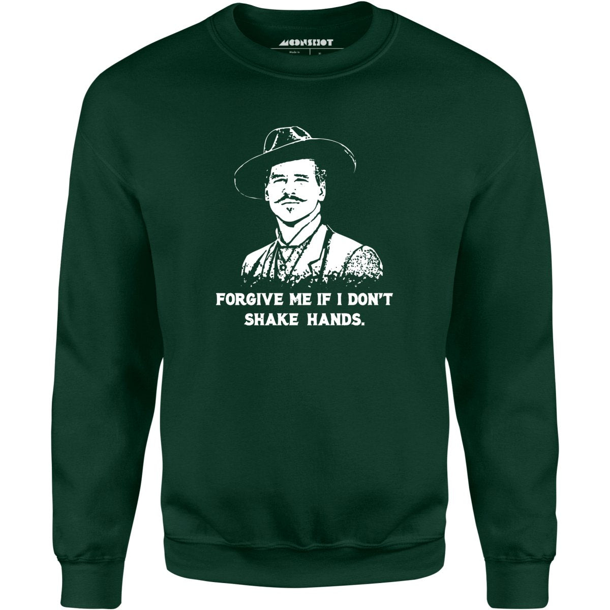 Doc Holliday - Forgive Me if I Don't Shake Hands - Unisex Sweatshirt