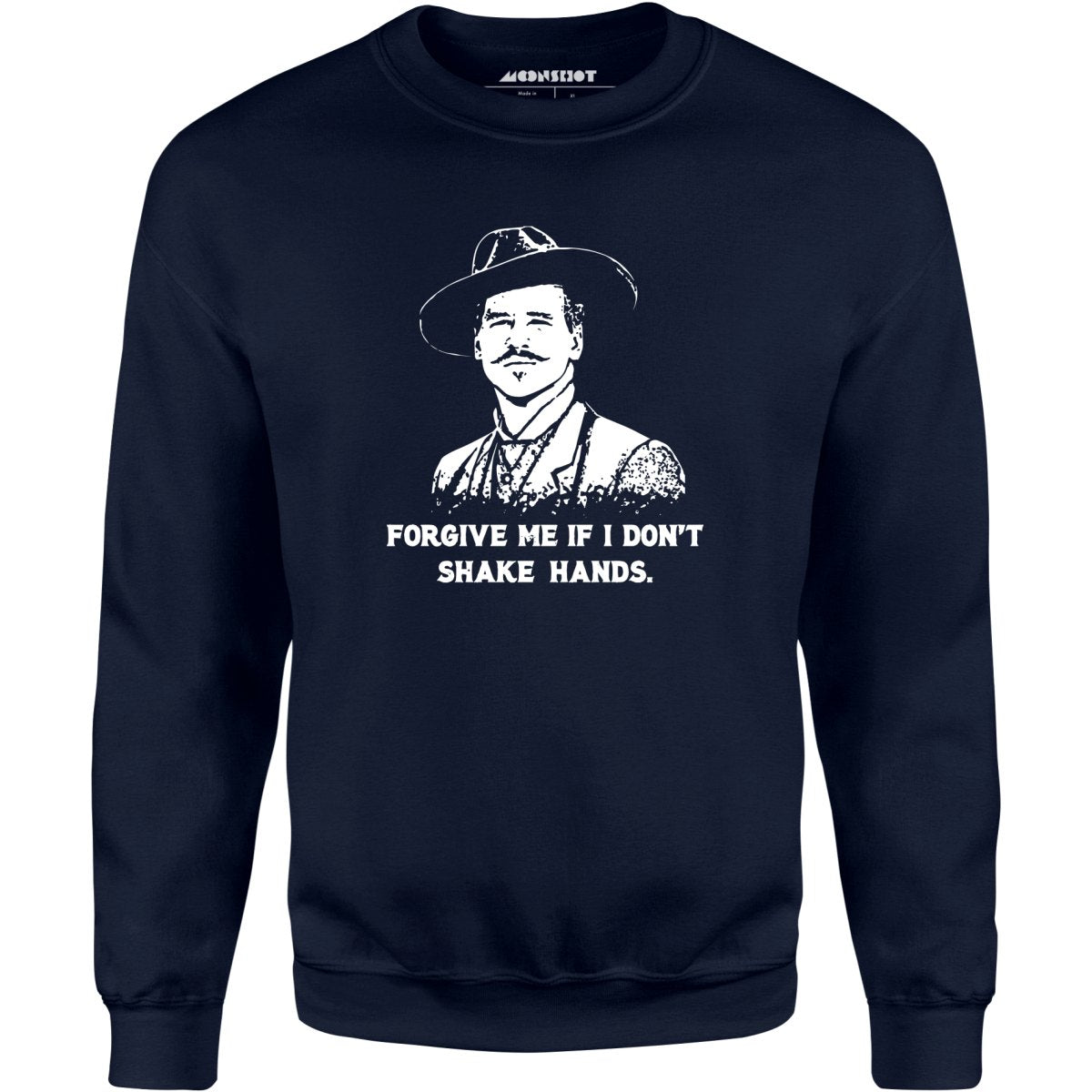 Doc Holliday - Forgive Me if I Don't Shake Hands - Unisex Sweatshirt