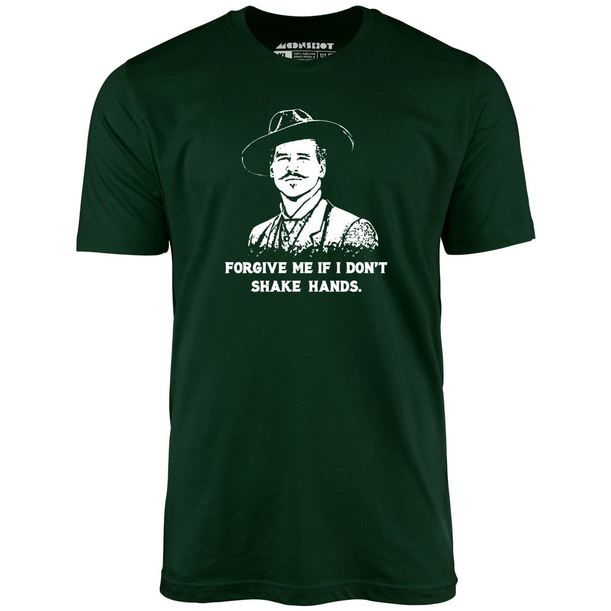 Doc Holliday - Forgive Me if I Don't Shake Hands - Unisex T-Shirt