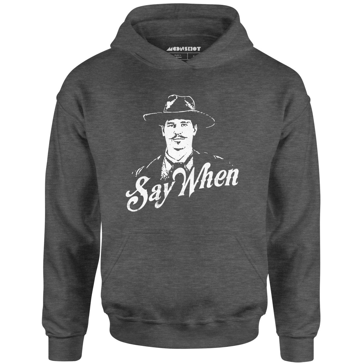 Doc Holliday - Say When - Unisex Hoodie