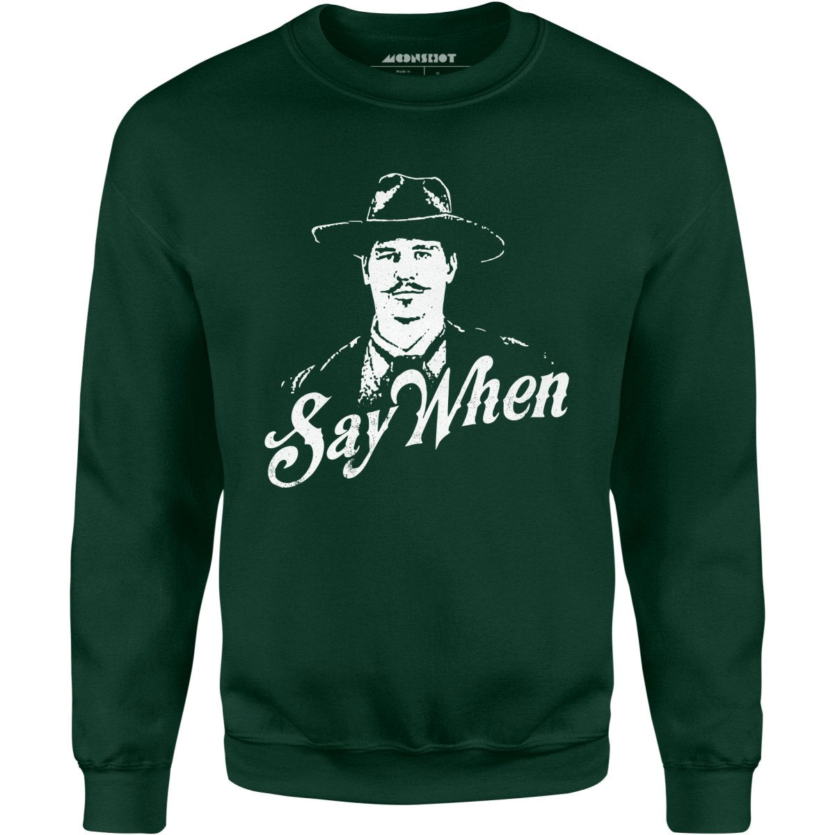 Doc Holliday - Say When - Unisex Sweatshirt