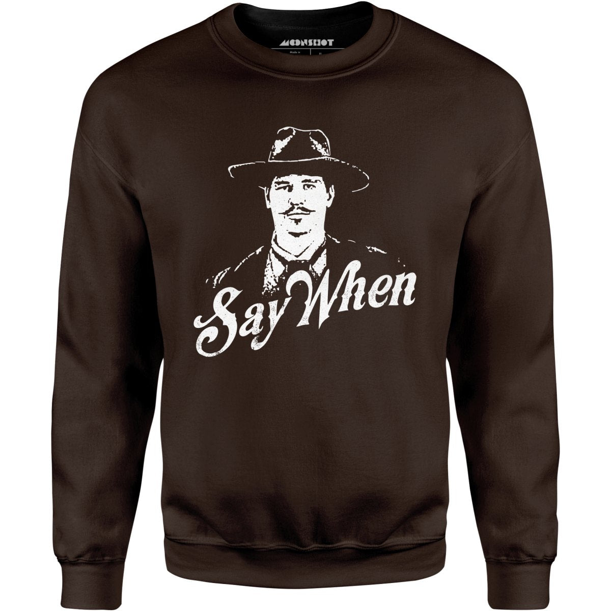 Doc Holliday - Say When - Unisex Sweatshirt
